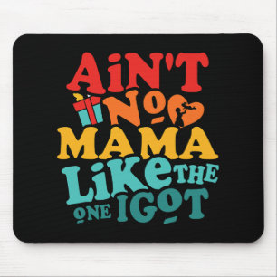 Keine Mama wie die, die ich habe, lustige Familien Mousepad