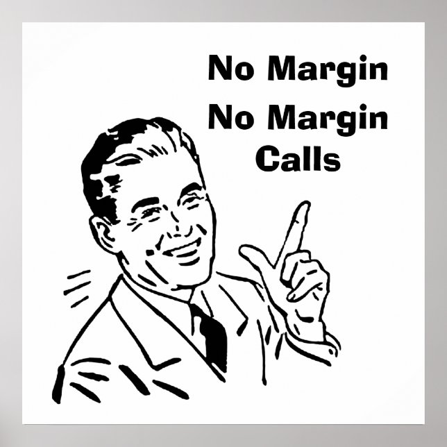 Keine Marge, keine Margin-Anrufe Poster (Vorne)