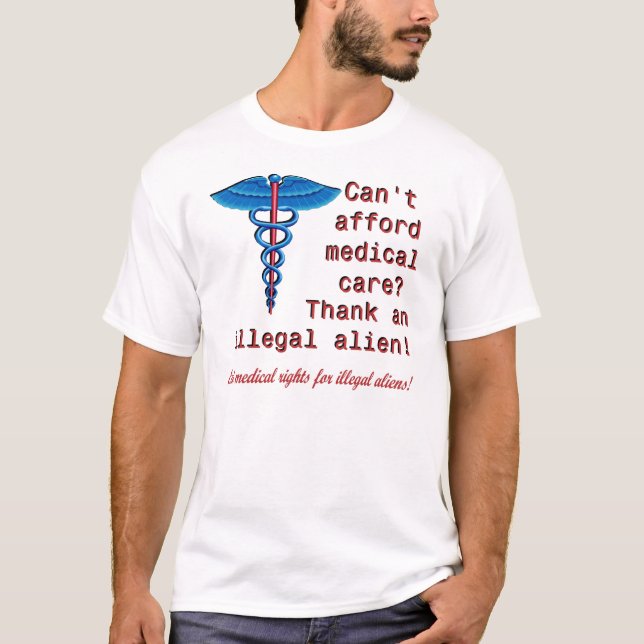 Keine medizinischen Rechte für Illegals T-Shirt (Vorderseite)