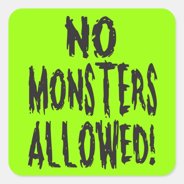 Keine Monster erlaubt Quadratischer Aufkleber (Vorderseite)