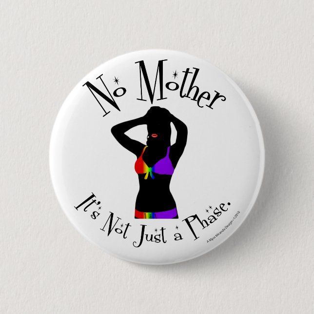 Keine Mutter, es ist nicht nur eine Phase Button (Vorderseite)
