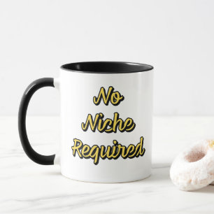 Keine Nische erforderlich Schwarz-Gold-Typografie- Tasse