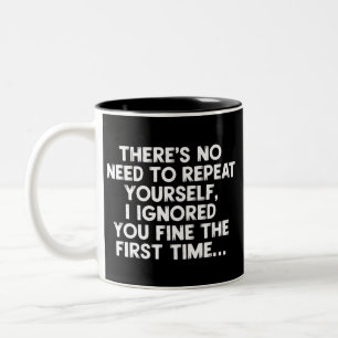 Keine Notwendigkeit, dich selbst zu wiederholen, i Zweifarbige Tasse