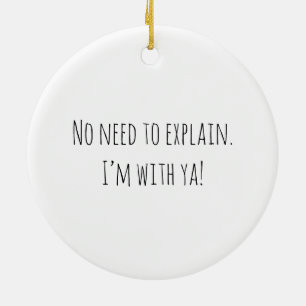 Keine Notwendigkeit zu erklären! Keramik Ornament