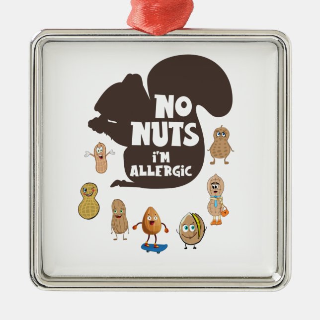 Keine Nüsse Ich bin allergische Erdnuss Allergie B Ornament Aus Metall (Vorne)