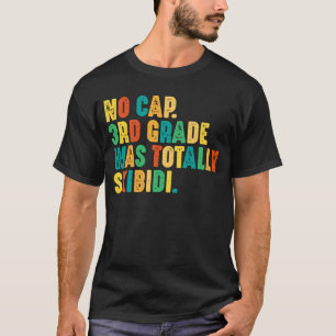 Keine Obergrenze 3. Klasse war völlig Skibidi T-Shirt