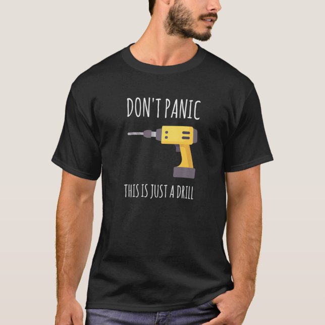 Keine Panik - das ist nur ein Drill Premium T-Shirt (Vorderseite)