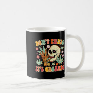 Keine Panik, es ist biologischer Unkraut Schädel Kaffeetasse