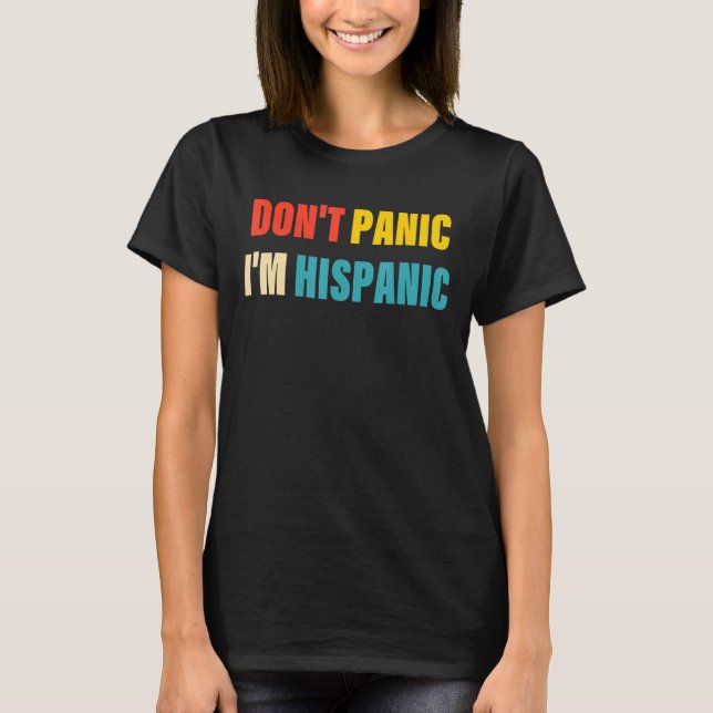 Keine Panik, ich bin hispanischer Apparel T-Shirt (Vorderseite)