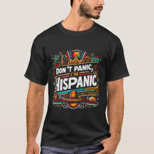 Keine Panik, ich bin hispanischer Funny mexikanisc T-Shirt