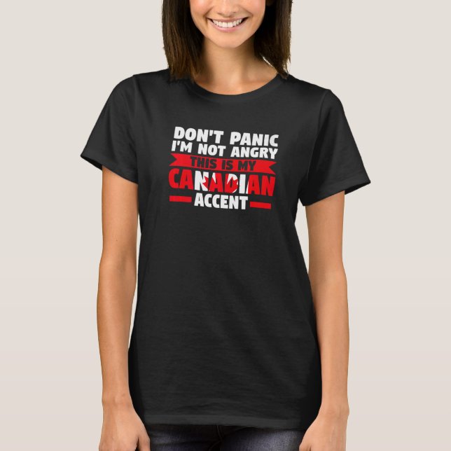 Keine Panik, ich bin nicht wütend ist kanadischer  T-Shirt (Vorderseite)