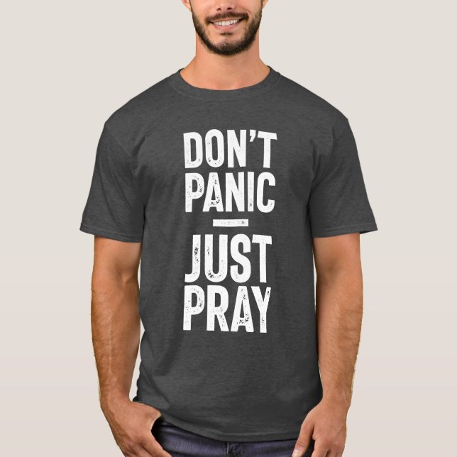 Keine Panik, nur beten - Christliches Geschenk T-Shirt (Vorderseite)