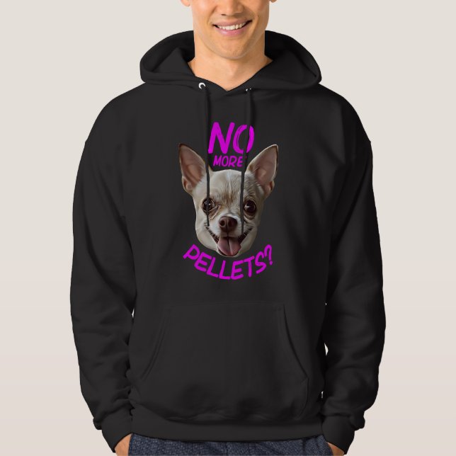 Keine Pellets mehr Chihuahua Hoodie (Vorderseite)