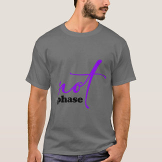 Keine Phase T-Shirt