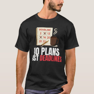 Keine Pläne, nur Fristen Minimalistischer Spruch T-Shirt
