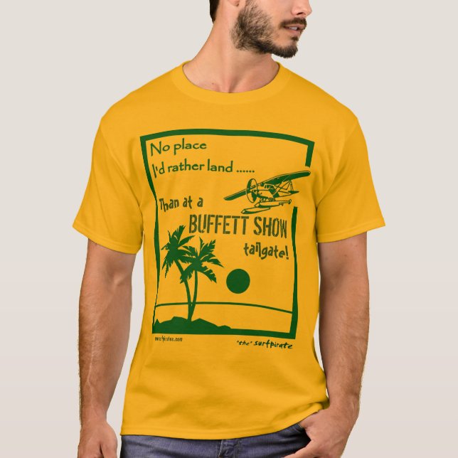 Keine Platz ..... Buffett Show T-Shirt (Vorderseite)