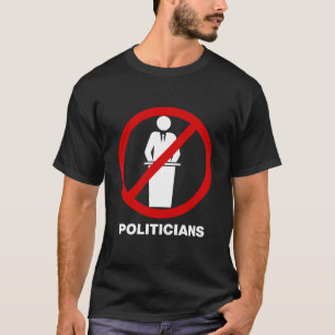 Keine Politiker T T-Shirt