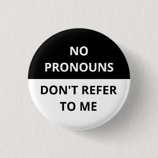 Keine Pronomen beziehen sich nicht auf Schwarz-Wei Button