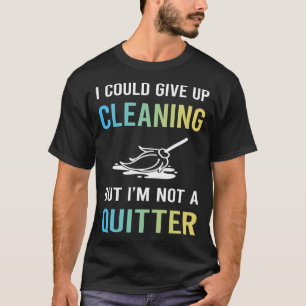 Keine Putzaufgabe zu groß T-Shirt