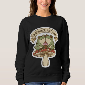 Keine Romanze, nur Vibes | Süßer Frosch Pilzkern Sweatshirt