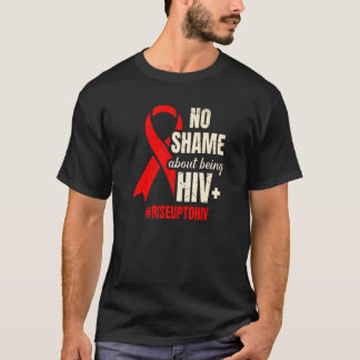 Keine Scham darüber, HIV-positiv zu sein HIV AIDS- T-Shirt