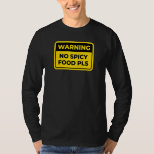Keine scharfe Speisen Bitte lustige Warnungen sign T-Shirt