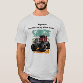 "Keine Schlaglöcher können aufhalten" Monster Truc T-Shirt