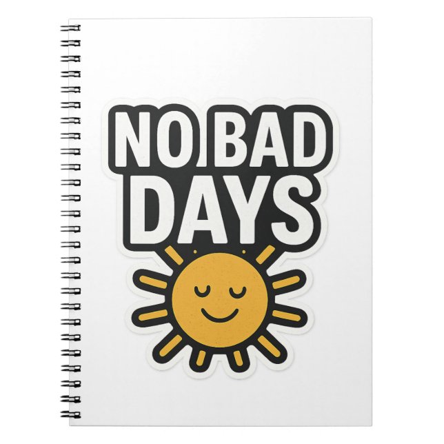 Keine schlechten Tage | Positives Sonnenscheindesi Notizblock (Vorderseite)