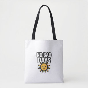 Keine schlechten Tage Positives Sonnenscheindesi Tasche