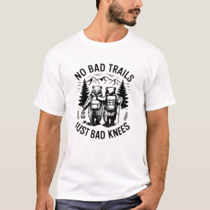 Keine schlechten Wege, nur Knie beim Wandern T-Shirt