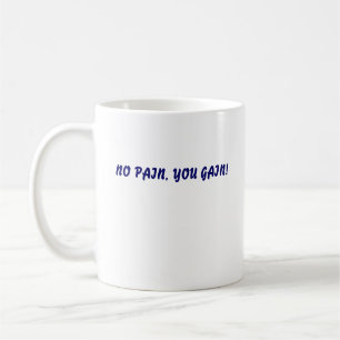 KEINE SCHMERZ, GEWINNEN SIE! , KEINE SCHMERZ, KAFFEETASSE