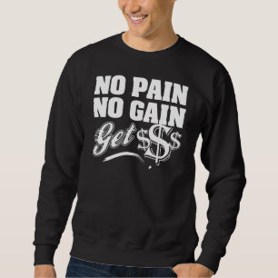 Keine Schmerz kein Gewinn Sweatshirt