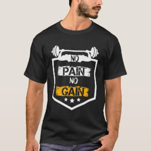 Keine Schmerzen Kein Gain Gym Workout Fitness Trai T-Shirt