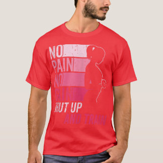 Keine Schmerzen Keine Gain Gym Workout & Fitness T T-Shirt