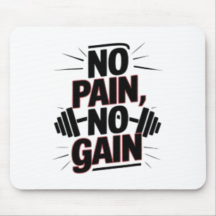 Keine Schmerzen Keine Gymnastik Motivation Bodybui Mousepad