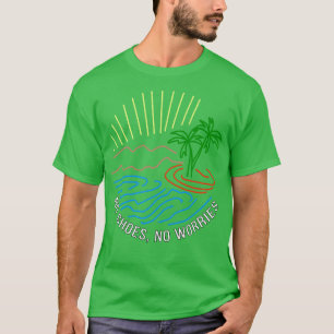 Keine Schuhe ohne Sorgen T-Shirt