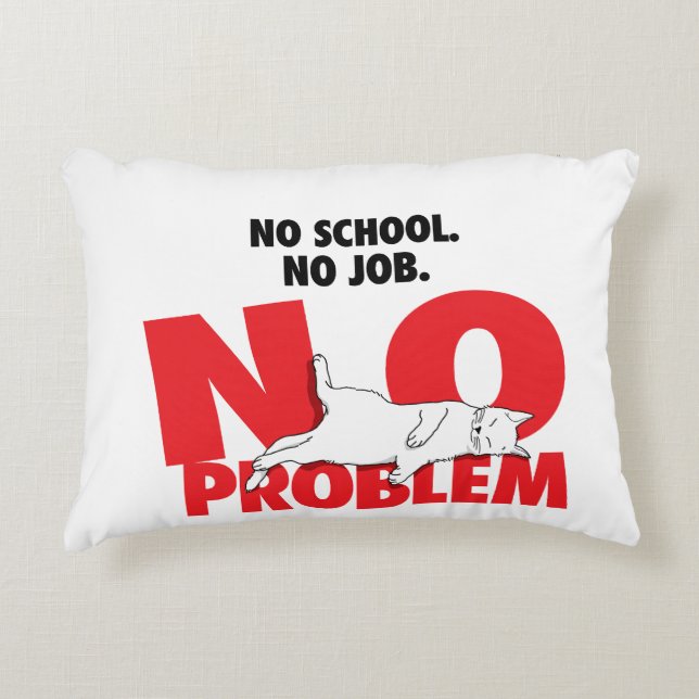 Keine Schule. Keine Arbeit. Kein Problem. Dekokiss Dekokissen (Vorderseite)