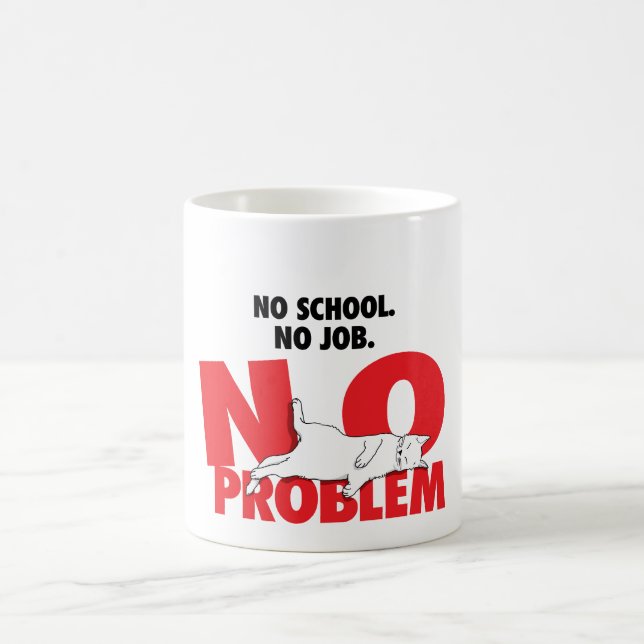 Keine Schule. Keine Arbeit. Kein Problem. Kaffeetasse (Mittel)