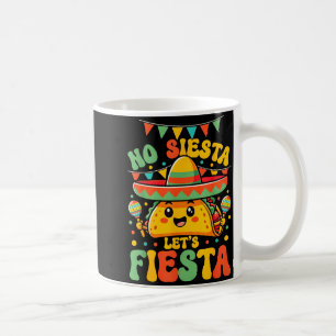 Keine Siesta, lasst uns Fiesta Cinco De Mayo Taco Kaffeetasse