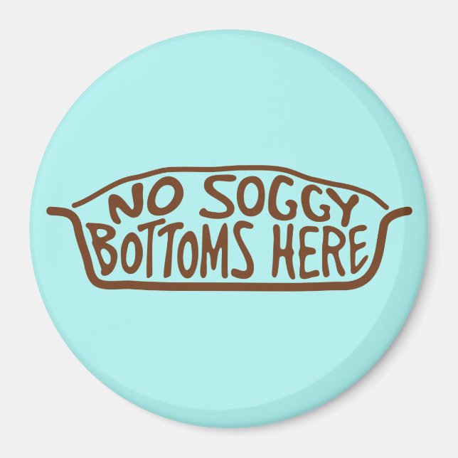 Keine Soggy-Toms hier - braun Magnet (Vorne)