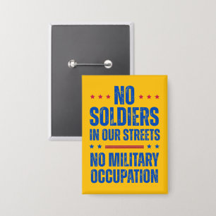 Keine Soldaten in unseren Straßen Button