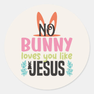 Keine sonnigen Lieben, die Sie mögen Jesus Ostern Runder Aufkleber