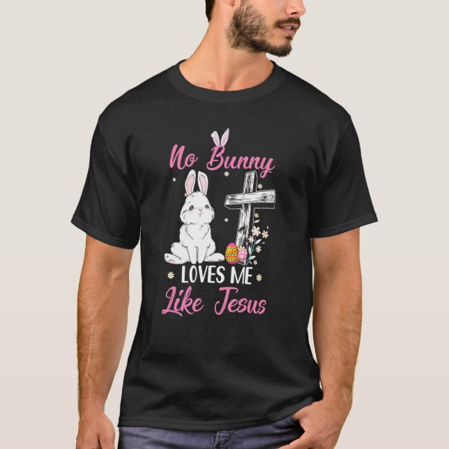 Keine sonnigen Lieben Ich mag Jesus Ostern Christl T-Shirt (Vorderseite)
