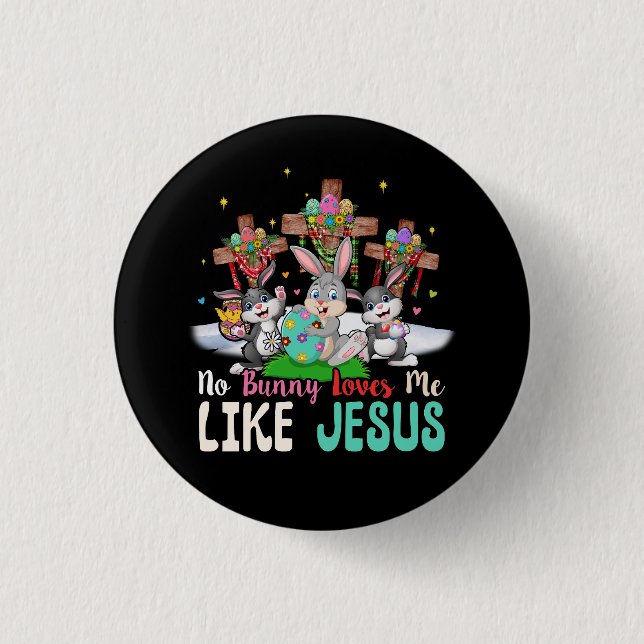 Keine sonnigen Lieben Ich wie Jesus Ostern Ei Bunn Button (Vorderseite)
