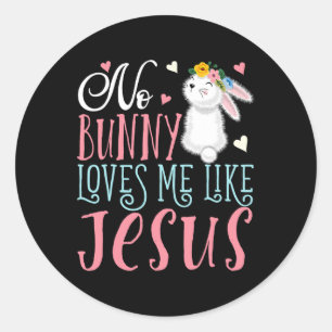 Keine sonnigen Lieben wie Jesus Christliche Osterf Runder Aufkleber