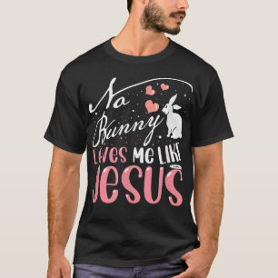 Keine sonnigen Lieben wie Jesus Christliche Osterf T-Shirt