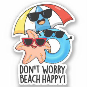 Keine Sorge Beach Happy Funny Summer Pun Aufkleber