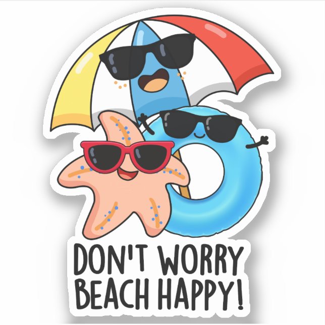 Keine Sorge Beach Happy Funny Summer Pun Aufkleber (Vorderseite)