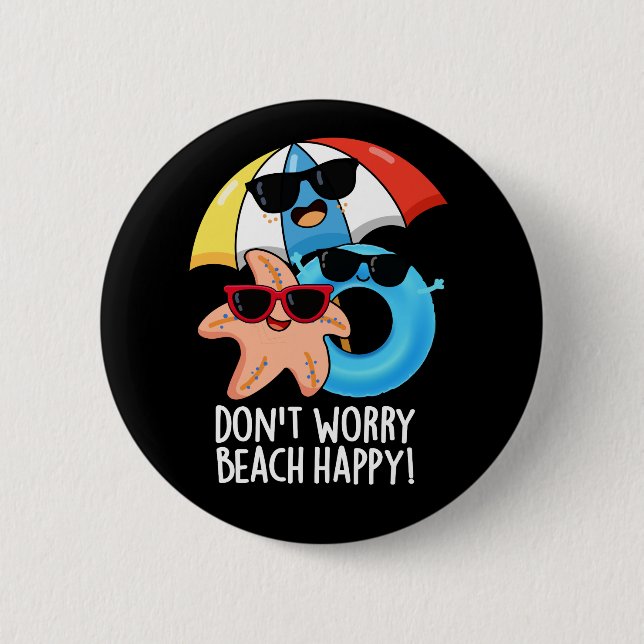 Keine Sorge Beach Happy Funny Summer Pun Dark BG Button (Vorderseite)