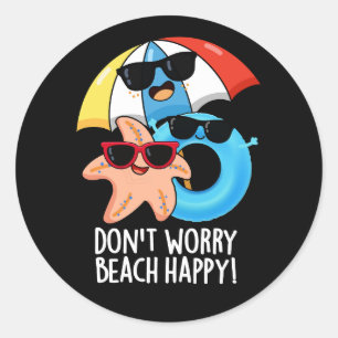 Keine Sorge Beach Happy Funny Summer Pun Dark BG Runder Aufkleber